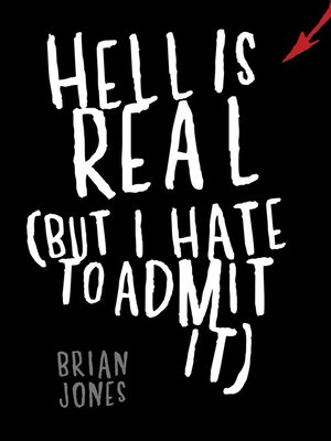 cover image of Hell Is Real (But I Hate to Admit It)